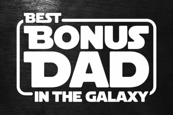 Download The Best Bonus Dad in the Galaxy Svg Png - Best Collection